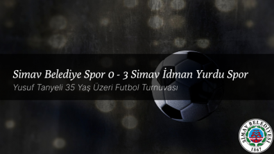 8 Haziran 2022 | GRUP C | Simav Belediye Spor 0 - 3 Simav İdman Yurdu Spor